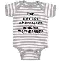 Baby Clothes Estas Mas Grande, Mas Fuerte Y Como Pareja. Pero Yo Soy Mas Fuerte