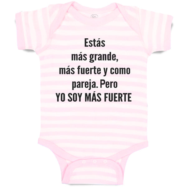 Baby Clothes Estas Mas Grande, Mas Fuerte Y Como Pareja. Pero Yo Soy Mas Fuerte