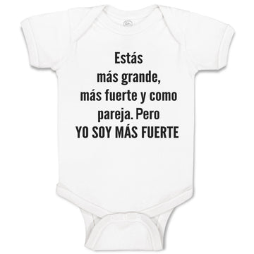 Baby Clothes Estas Mas Grande, Mas Fuerte Y Como Pareja. Pero Yo Soy Mas Fuerte