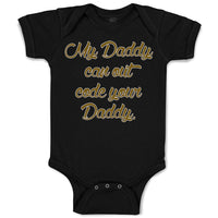 Baby Clothes My Daddy Can out Code Your Daddy Programmer Dad Father's Day Cotton