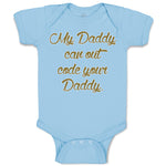 Baby Clothes My Daddy Can out Code Your Daddy Programmer Dad Father's Day Cotton