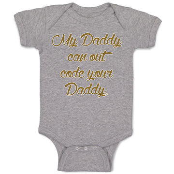 Baby Clothes My Daddy Can out Code Your Daddy Programmer Dad Father's Day Cotton