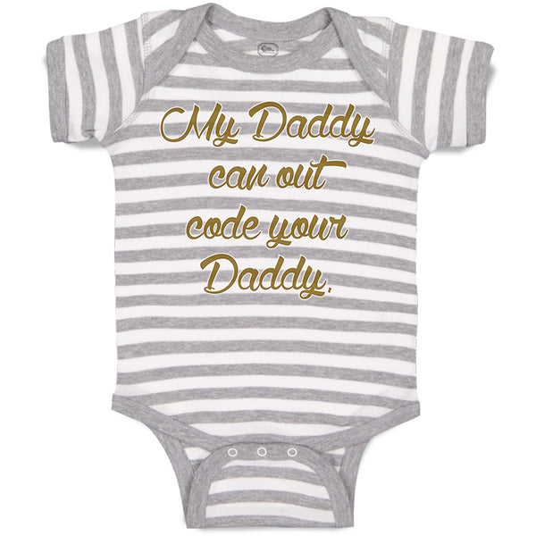 Baby Clothes My Daddy Can out Code Your Daddy Programmer Dad Father's Day Cotton