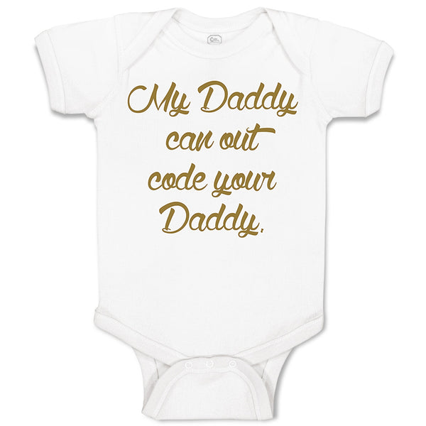 My Daddy Can out Code Your Daddy Programmer Dad Father's Day
