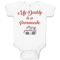 Baby Clothes My Daddy Is A Paramedic Emt Dad Father's Day Baby Bodysuits Cotton