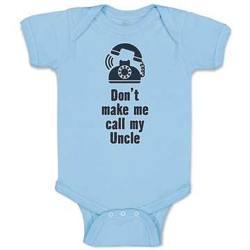 Baby Clothes Don'T Make Me Call My Uncle Funny Style A Baby Bodysuits Cotton