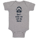 Baby Clothes Don'T Make Me Call My Uncle Funny Style A Baby Bodysuits Cotton