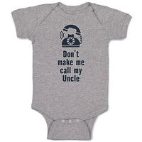 Baby Clothes Don'T Make Me Call My Uncle Funny Style A Baby Bodysuits Cotton