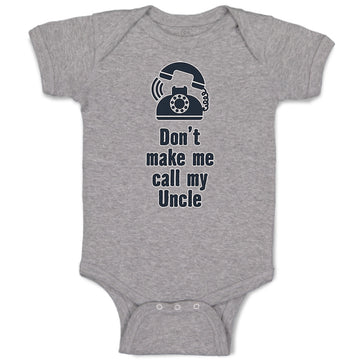 Baby Clothes Don'T Make Me Call My Uncle Funny Style A Baby Bodysuits Cotton