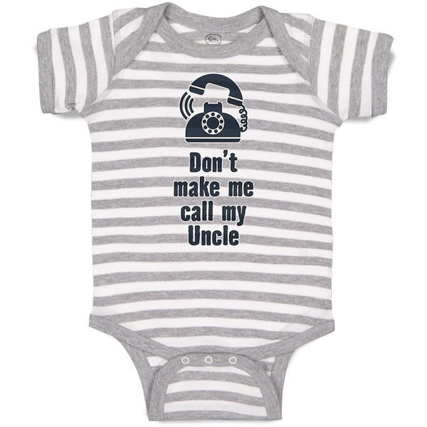 Baby Clothes Don'T Make Me Call My Uncle Funny Style A Baby Bodysuits Cotton