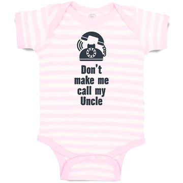 Baby Clothes Don'T Make Me Call My Uncle Funny Style A Baby Bodysuits Cotton