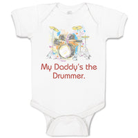 Baby Clothes My Daddy's The Drummer Dad Father's Day Baby Bodysuits Cotton