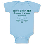 Baby Clothes Don'T Drop Me! My Mommy Is A Lawyer Mom Mothers Baby Bodysuits