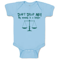 Baby Clothes Don'T Drop Me! My Mommy Is A Lawyer Mom Mothers Baby Bodysuits