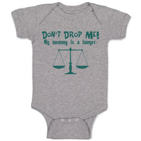 Baby Clothes Don'T Drop Me! My Mommy Is A Lawyer Mom Mothers Baby Bodysuits