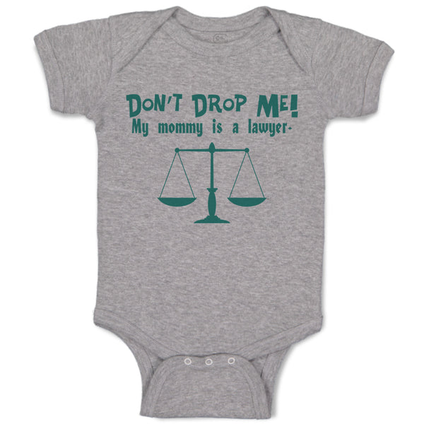 Baby Clothes Don'T Drop Me! My Mommy Is A Lawyer Mom Mothers Baby Bodysuits