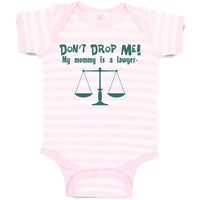 Baby Clothes Don'T Drop Me! My Mommy Is A Lawyer Mom Mothers Baby Bodysuits