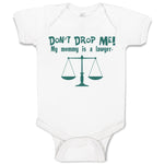 Baby Clothes Don'T Drop Me! My Mommy Is A Lawyer Mom Mothers Baby Bodysuits