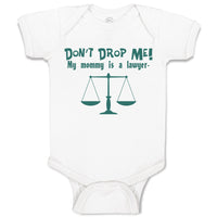Baby Clothes Don'T Drop Me! My Mommy Is A Lawyer Mom Mothers Baby Bodysuits