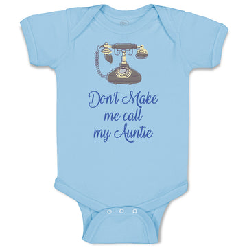 Baby Clothes Don'T Make Me Call My Aunt Auntie Funny Style H Baby Bodysuits