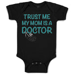 Baby Clothes Trust Me My Mom Is A Doctor Mom Mothers Baby Bodysuits Cotton