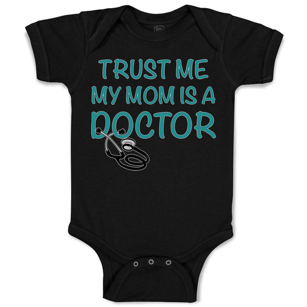 Baby Clothes Trust Me My Mom Is A Doctor Mom Mothers Baby Bodysuits Cotton