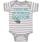 Trust Me My Mom Is A Doctor Mom Mothers