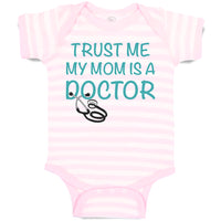 Baby Clothes Trust Me My Mom Is A Doctor Mom Mothers Baby Bodysuits Cotton