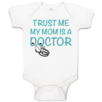 Baby Clothes Trust Me My Mom Is A Doctor Mom Mothers Baby Bodysuits Cotton