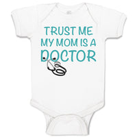 Baby Clothes Trust Me My Mom Is A Doctor Mom Mothers Baby Bodysuits Cotton
