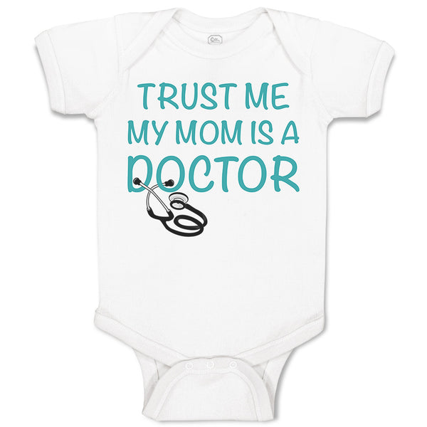 Baby Clothes Trust Me My Mom Is A Doctor Mom Mothers Baby Bodysuits Cotton