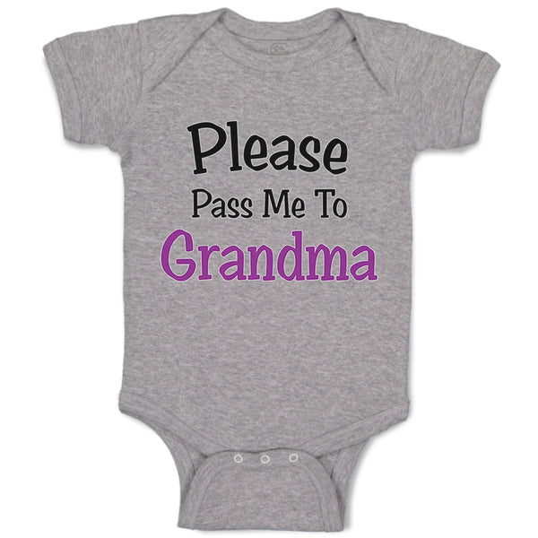 Baby Clothes Please Pass Me to Grandma Grandmother A Baby Bodysuits Cotton