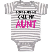 Baby Clothes Don'T Make Me Call My Aunt Auntie Funny Style B Baby Bodysuits