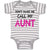Baby Clothes Don'T Make Me Call My Aunt Auntie Funny Style B Baby Bodysuits