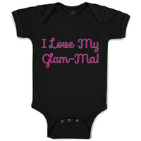 Baby Clothes I Love My Glam - Ma! Grandmother Grandma Baby Bodysuits Cotton
