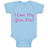Baby Clothes I Love My Glam - Ma! Grandmother Grandma Baby Bodysuits Cotton