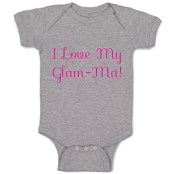 Baby Clothes I Love My Glam - Ma! Grandmother Grandma Baby Bodysuits Cotton