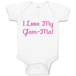 Baby Clothes I Love My Glam - Ma! Grandmother Grandma Baby Bodysuits Cotton