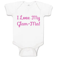 Baby Clothes I Love My Glam - Ma! Grandmother Grandma Baby Bodysuits Cotton
