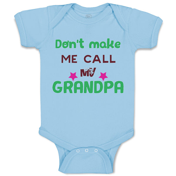 Baby Clothes Don'T Make Me Call My Grandpa Grandfather Baby Bodysuits Cotton