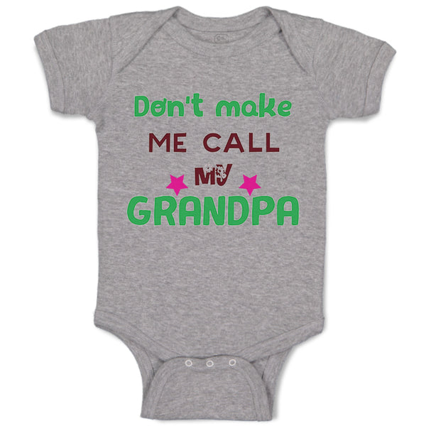 Baby Clothes Don'T Make Me Call My Grandpa Grandfather Baby Bodysuits Cotton