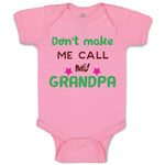 Baby Clothes Don'T Make Me Call My Grandpa Grandfather Baby Bodysuits Cotton