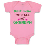 Baby Clothes Don'T Make Me Call My Grandpa Grandfather Baby Bodysuits Cotton