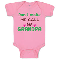 Baby Clothes Don'T Make Me Call My Grandpa Grandfather Baby Bodysuits Cotton