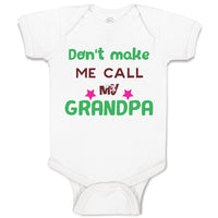 Baby Clothes Don'T Make Me Call My Grandpa Grandfather Baby Bodysuits Cotton