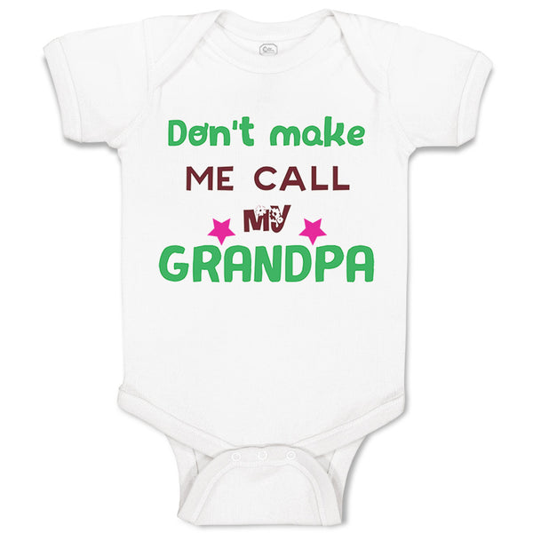 Baby Clothes Don'T Make Me Call My Grandpa Grandfather Baby Bodysuits Cotton