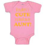 Baby Clothes If You Think I'M Cute You Should See My Aunt Funny Style F Cotton