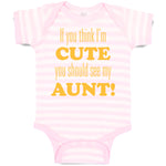 Baby Clothes If You Think I'M Cute You Should See My Aunt Funny Style F Cotton