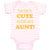 Baby Clothes If You Think I'M Cute You Should See My Aunt Funny Style F Cotton