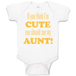 Baby Clothes If You Think I'M Cute You Should See My Aunt Funny Style F Cotton